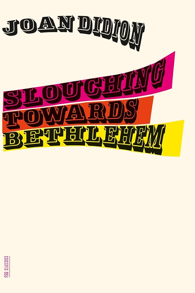 Cover of the book Slouching Towards Bethlehem by Joan Didion.